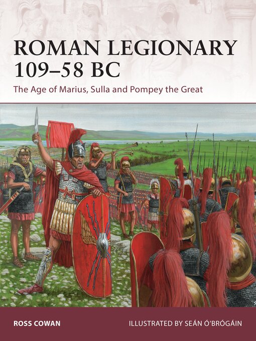 Title details for Roman Legionary 109–58 BC by Ross Cowan - Available